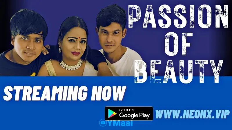 Passion Of Beauty (NEONX Web Series) » WEBxSERIES.SHOP