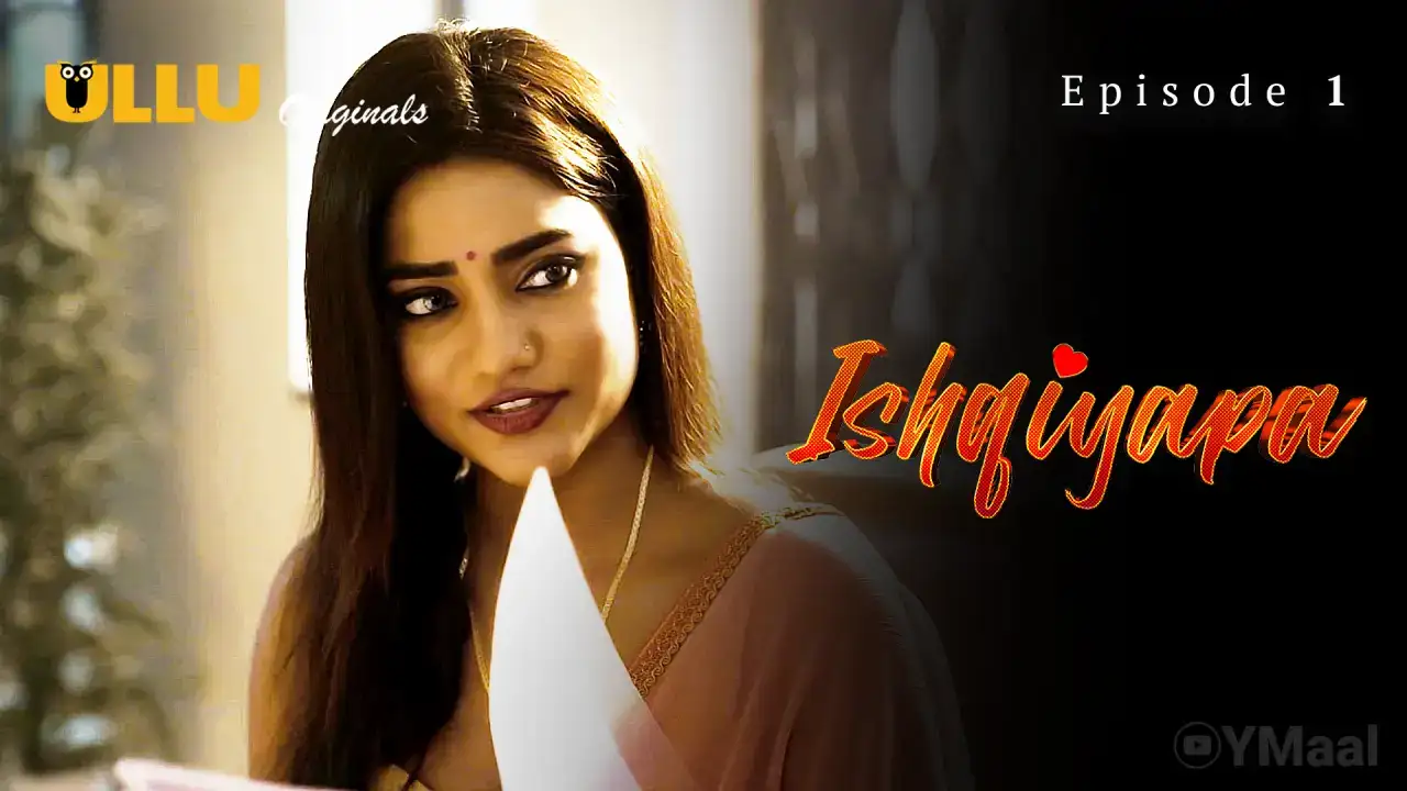 Ishqiyapa Episode 1 (ULLU Web Series) » WEBxSERIES.SHOP