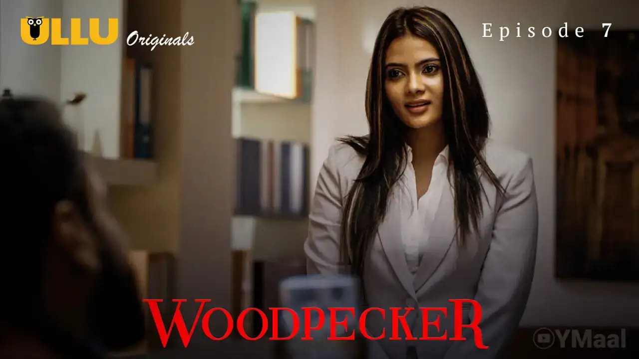 Woodpecker Episode 7 (ULLU Web Series) » WEBxSERIES.SHOP