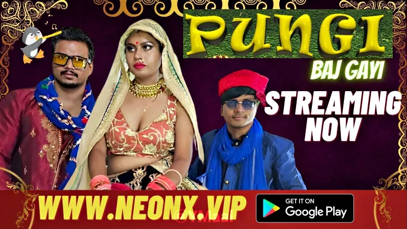 Pungi Baj Gayi (NEONX Web Series) » WEBxSERIES.SHOP