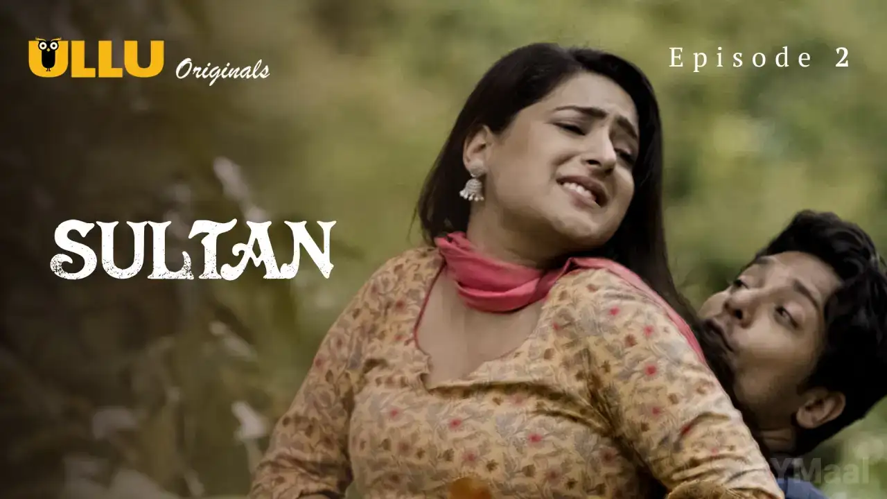 Sultan Episode 2 (ULLU Web Series) » WEBxSERIES.SHOP