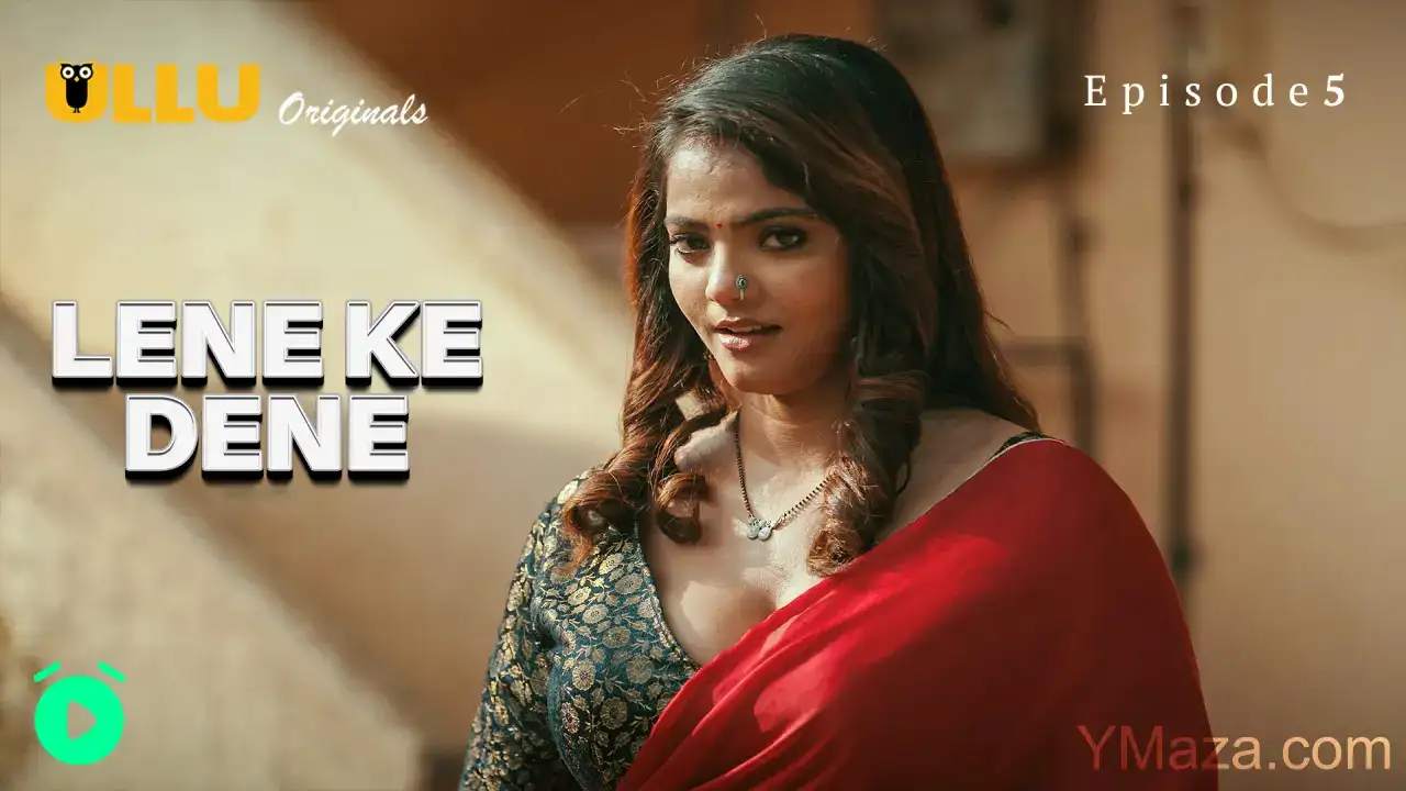 Lene Ke Dene Episode 5 (ULLU Web Series) » WEBxSERIES.SHOP