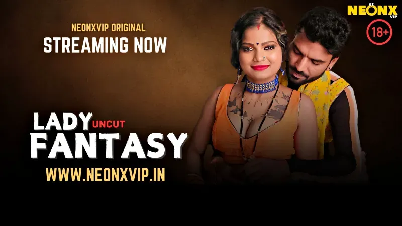 Lady Fantasy (NEONX Web Series) » WEBxSERIES.SHOP