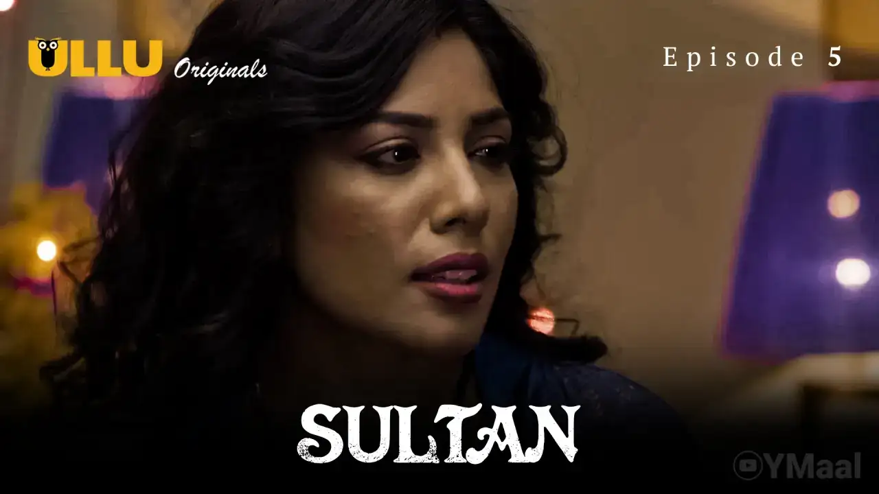 Sultan Episode 5 (ULLU Web Series) » WEBxSERIES.SHOP