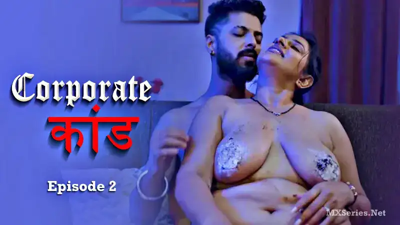 Corporate Kaand Episode 2 (Hulchul Web Series) » WEBxSERIES.SHOP