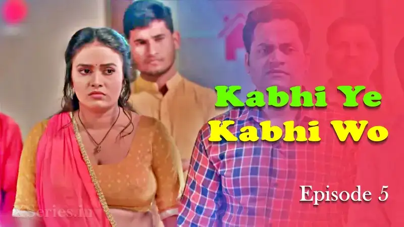 Kabhi Ye Kabhi Woh Episode 5 (Primeplay Web Series) » WEBxSERIES.SHOP