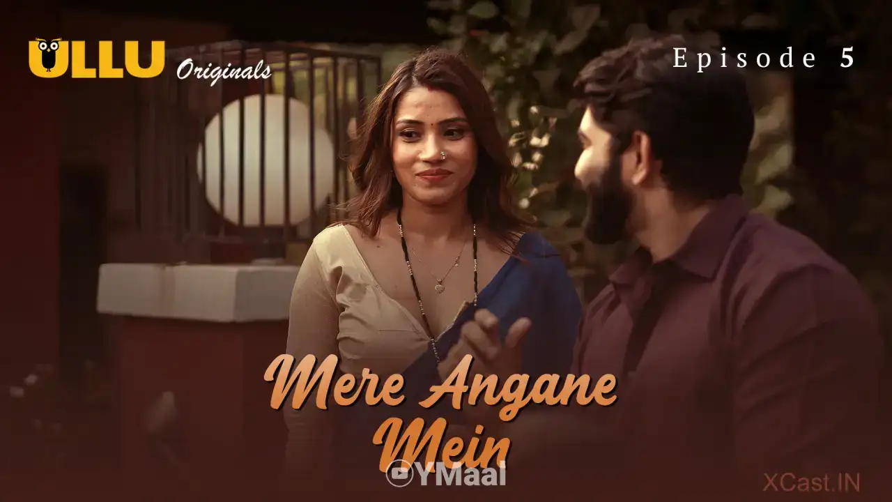 Mere Angane Mein Episode 5 (ULLU Web Series) » WEBxSERIES.SHOP