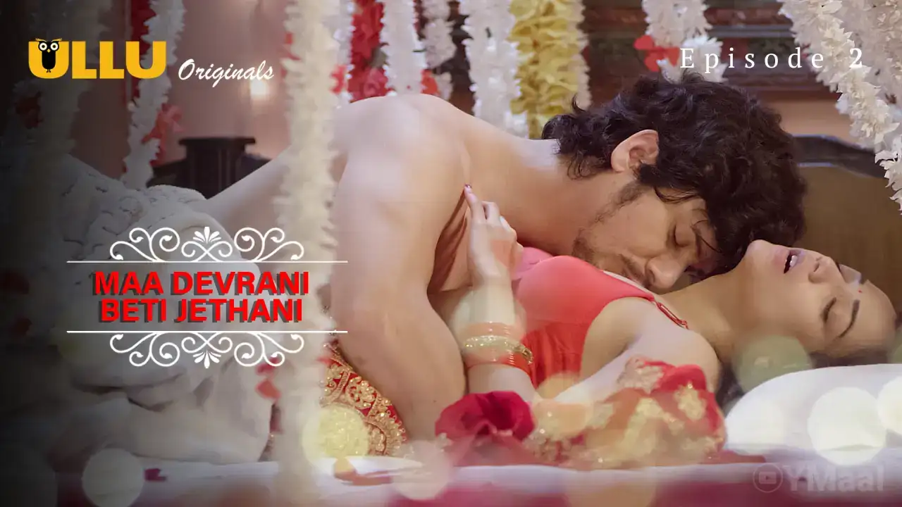 Maa Devrani Beti Jethani Episode 2 (ULLU Web Series) » WEBxSERIES.SHOP