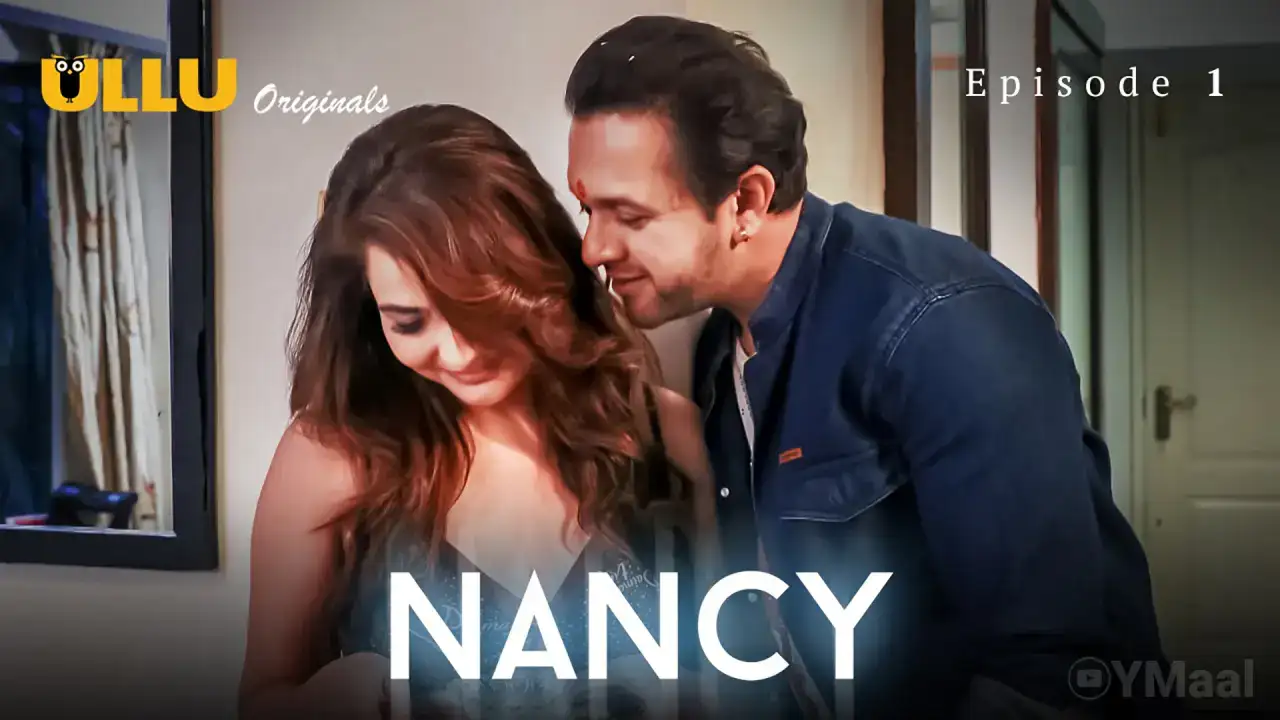Nancy Episode 1 (ULLU Web Series) » WEBxSERIES.SHOP
