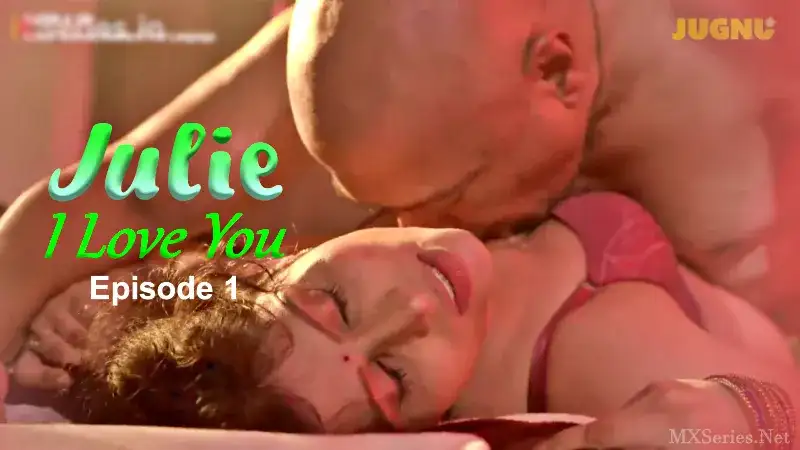 Julie I Love You Episode 1 (Jugnu Web Series) » WEBxSERIES.SHOP