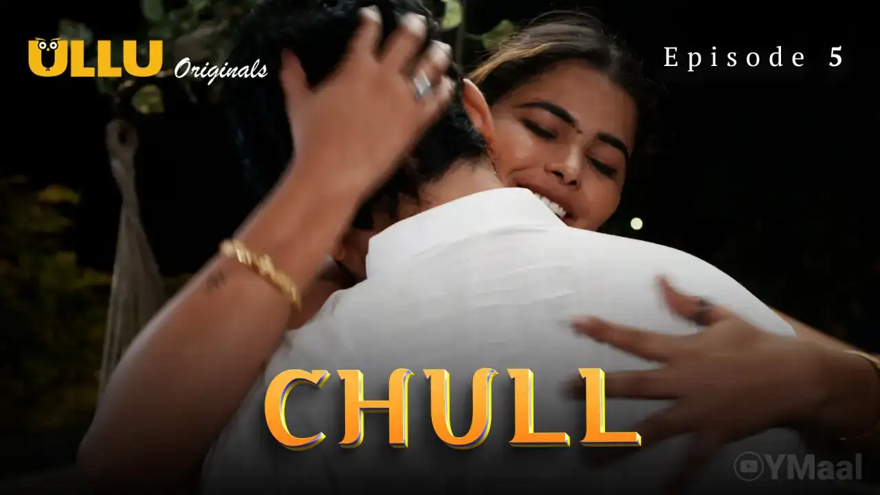 Chull Episode 5 (ULLU Web Series) » WEBxSERIES.SHOP