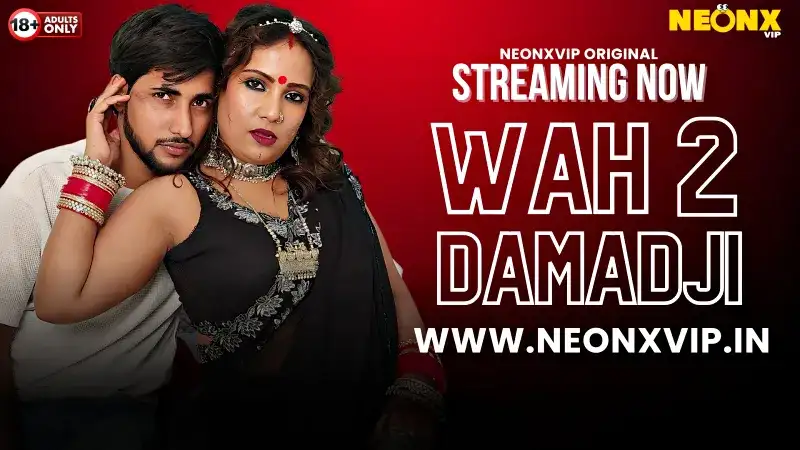 Wah Damad Ji 2 (NEONX Web Series) » WEBxSERIES.SHOP