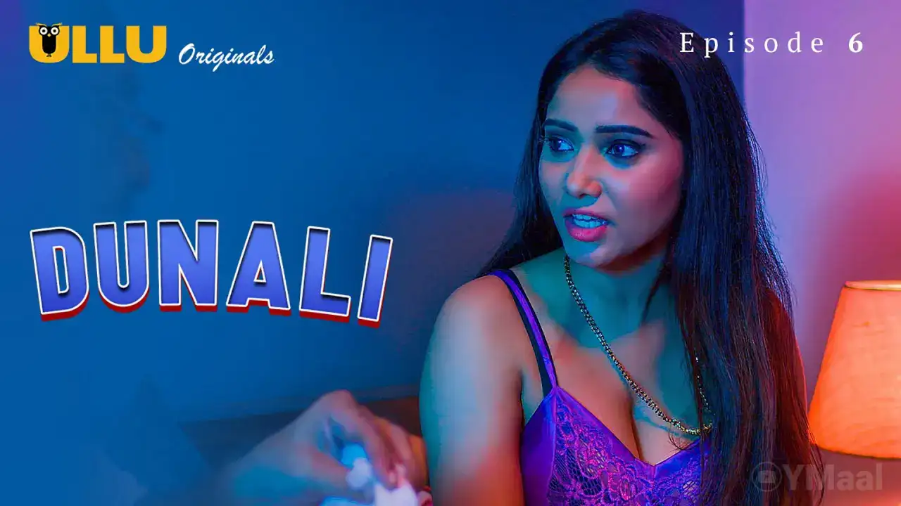 Dunali Episode 6 (ULLU Web Series) » WEBxSERIES.SHOP