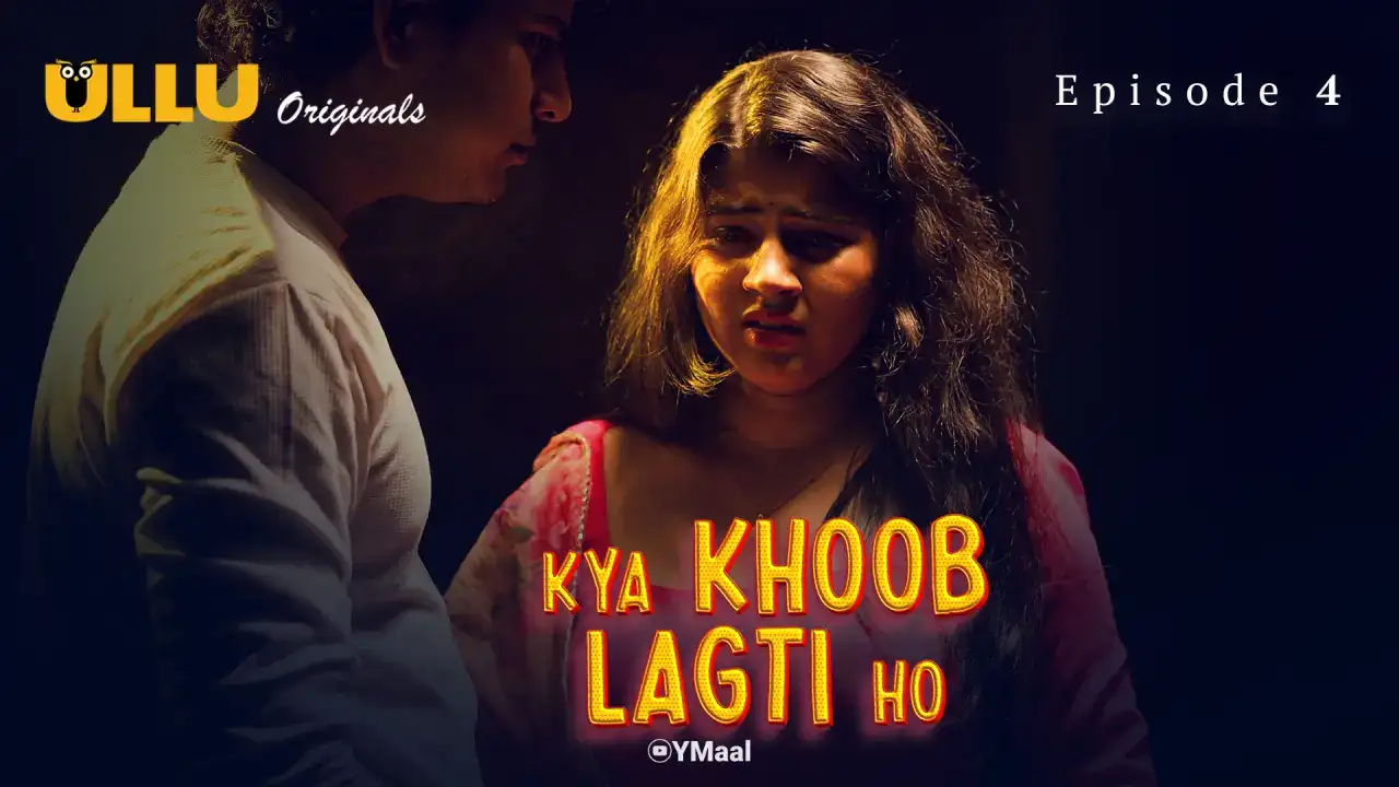 Kya Khoob Lagti Ho Episode 4 (ULLU Web Series) » WEBxSERIES.SHOP