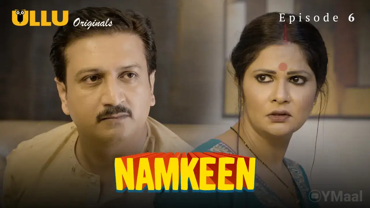 Namkeen Episode 6 (ULLU Web Series) » WEBxSERIES.SHOP