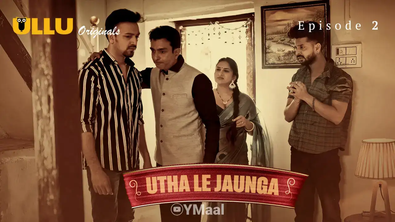 Utha Le Jaunga Episode 2 (ULLU Web Series) » WEBxSERIES.SHOP