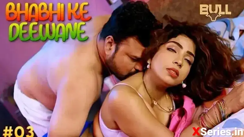 Bhabhi Ke Deewane Episode 3 (Bull Web Series) » WEBxSERIES.SHOP