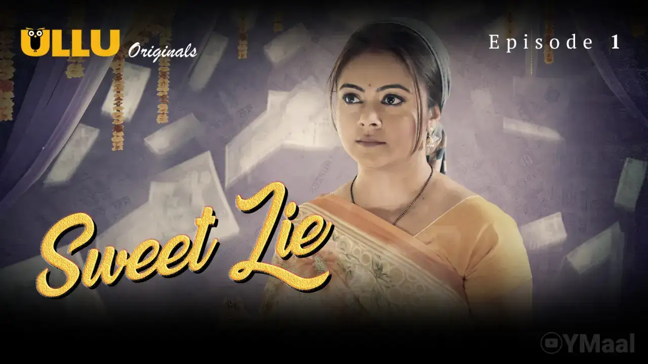 Sweet Lie Episode 1 (ULLU Web Series) » WEBxSERIES.SHOP