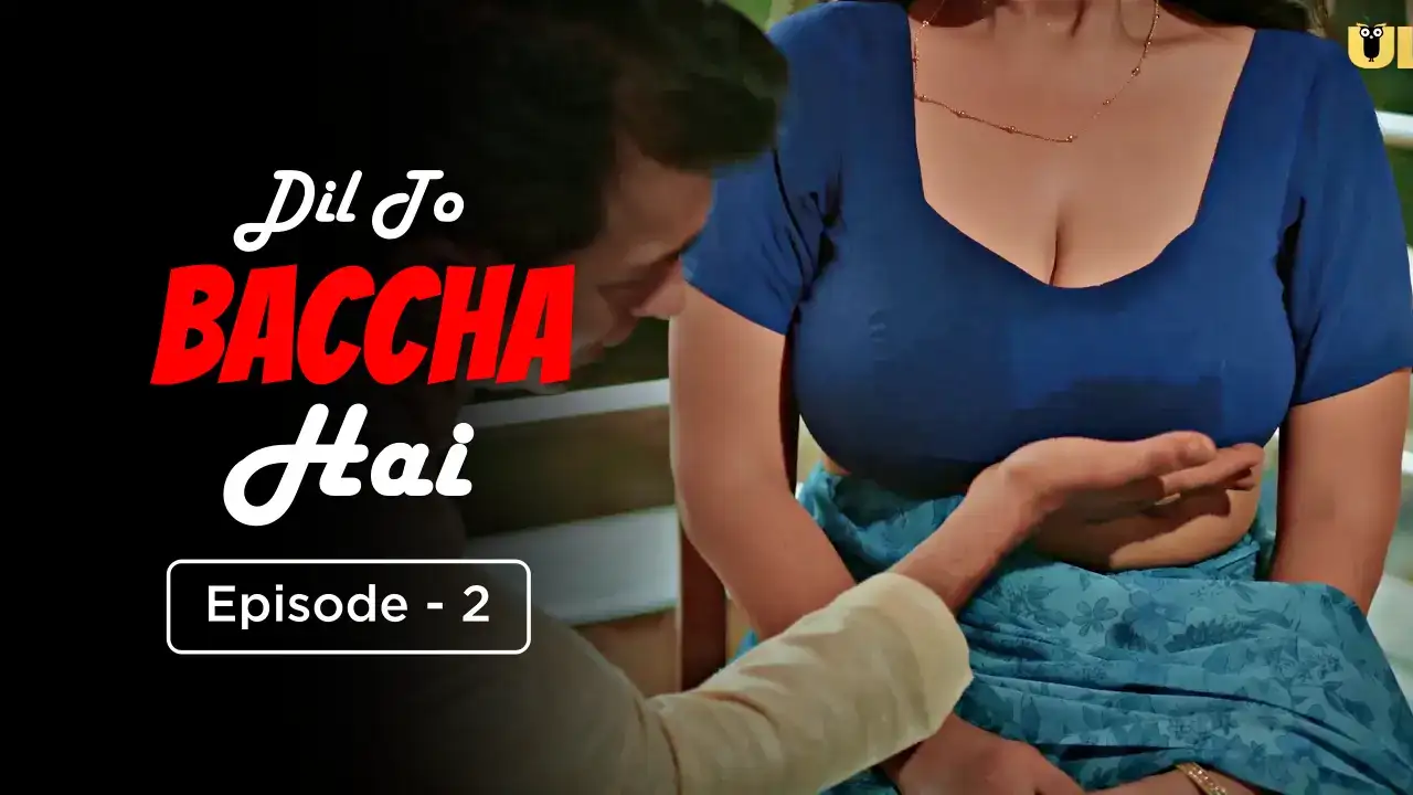 Dil To Baccha Hai Episode 2 (ULLU Web Series) » WEBxSERIES.SHOP