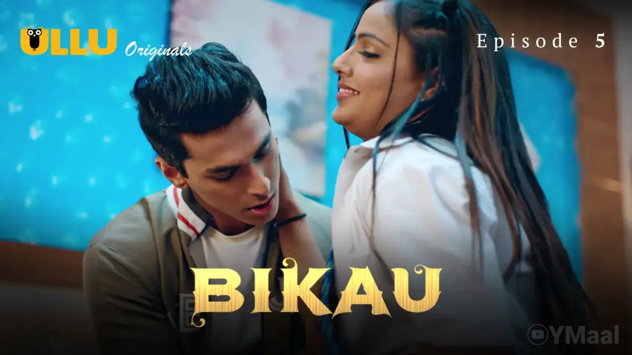 Bikau Episode 5 (ULLU Web Series) » WEBxSERIES.SHOP