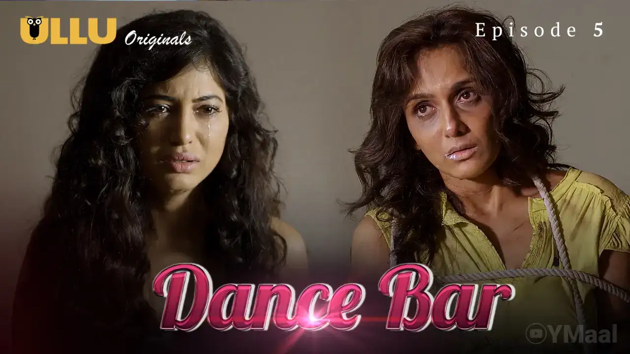 Dance Bar Episode 5 (ULLU Web Series) » WEBxSERIES.SHOP