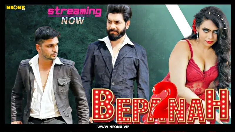 Bepanah 2 (NEONX Web Series) » WEBxSERIES.SHOP
