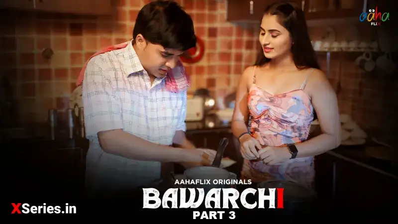 Bawarchi Episode 3 (AahaFlix Web Series) » WEBxSERIES.SHOP