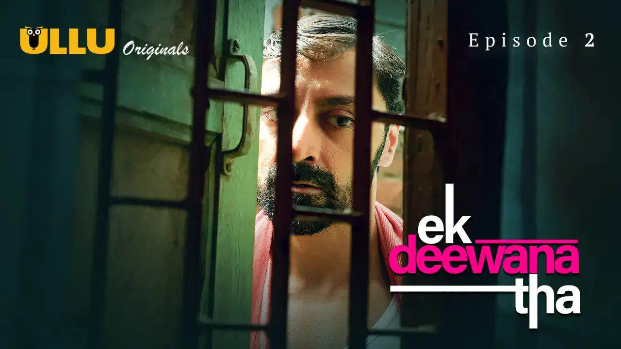 Ek Deewana Tha Episode 2 (ULLU Web Series) » WEBxSERIES.SHOP