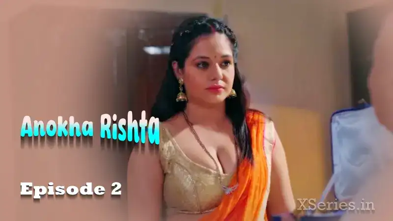 Anokha Rishta Episode 2 (Primeplay Web Series) » WEBxSERIES.SHOP