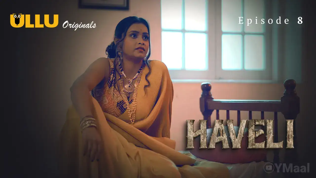 Haveli Episode 8 (ULLU Web Series) » WEBxSERIES.SHOP