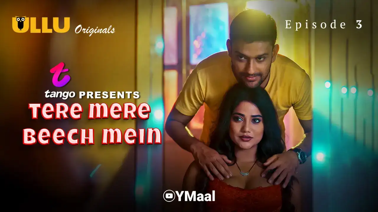 Tere Mere Beech Mein Episode 3 (ULLU Web Series) » WEBxSERIES.SHOP