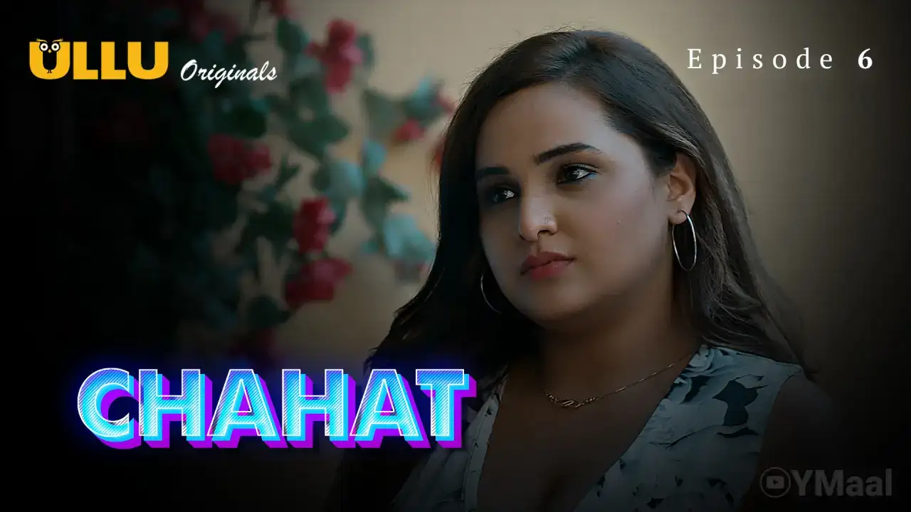 Chahat Episode 6 (ULLU Web Series) » WEBxSERIES.SHOP