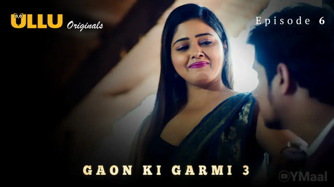 Gaon Ki Garmi 3 Episode 6 (ULLU Web Series) » WEBxSERIES.SHOP