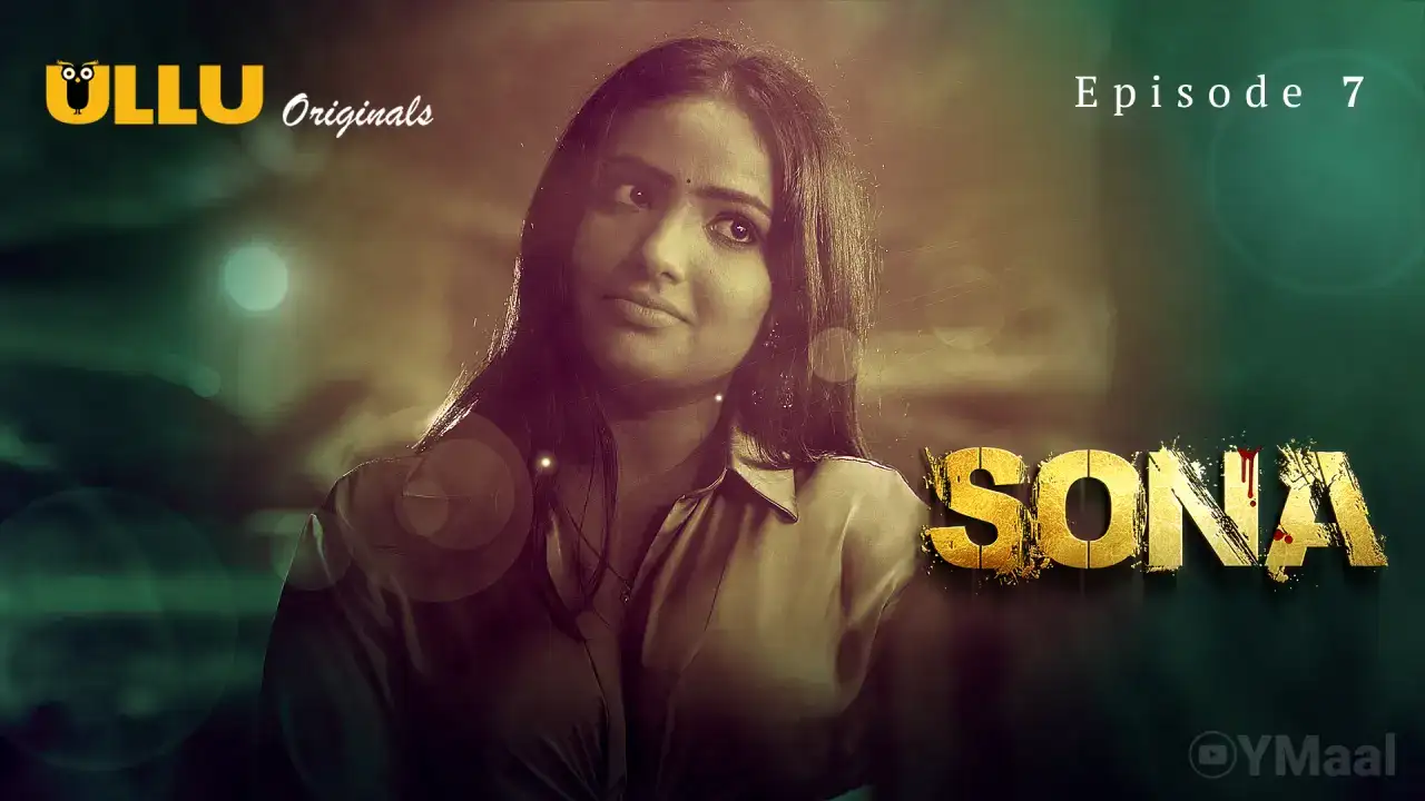 Sona Episode 7 (ULLU Web Series) » WEBxSERIES.SHOP