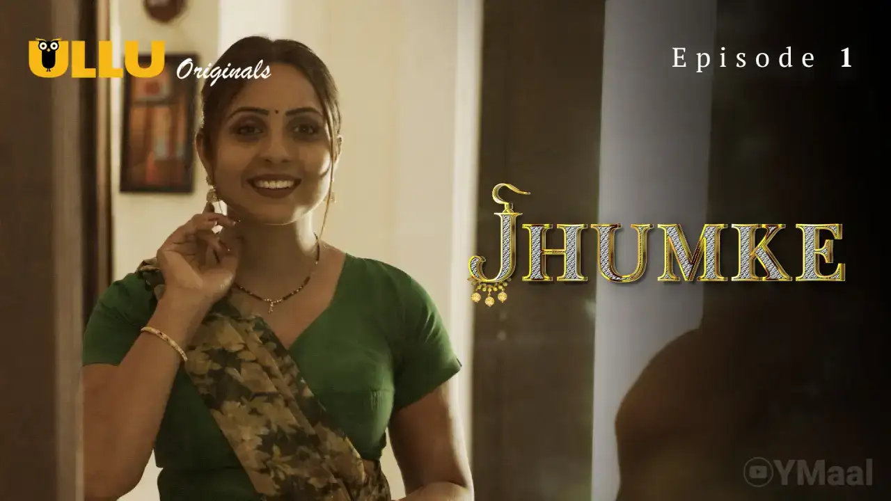 Jhumke Episode 1 (ULLU Web Series) » WEBxSERIES.SHOP
