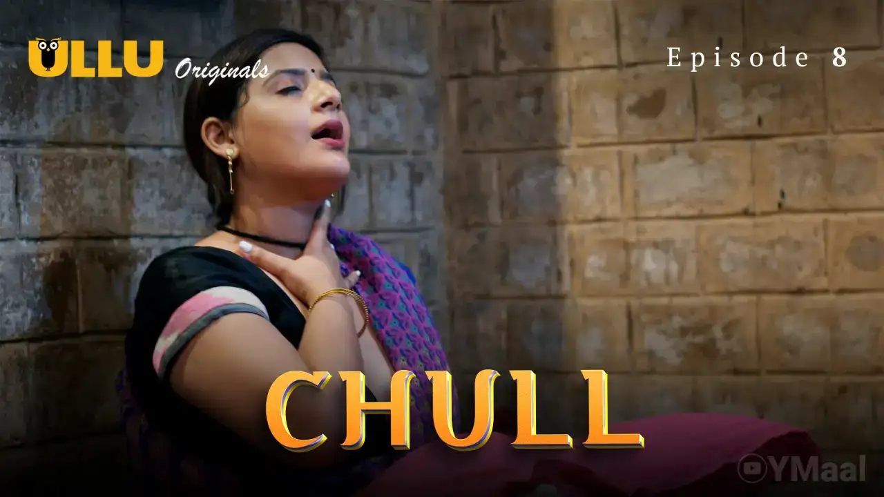 Chull Episode 8 (ULLU Web Series) » WEBxSERIES.SHOP