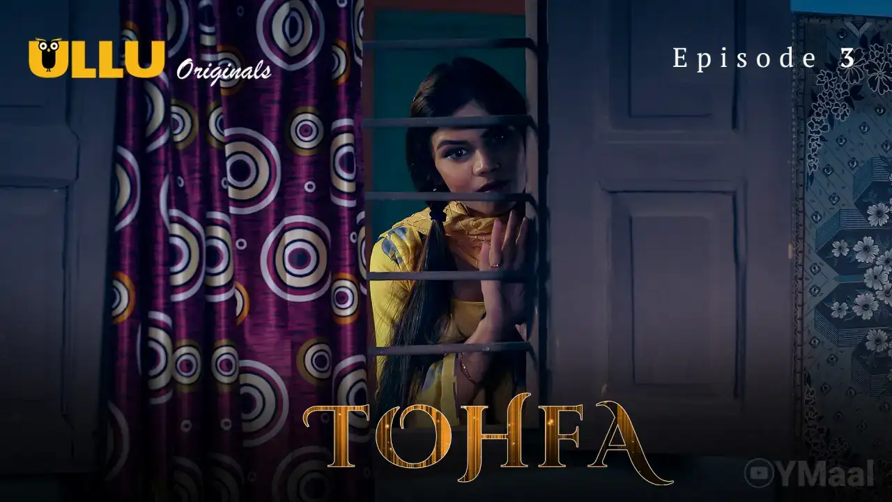 Tohfa Episode 3 (ULLU Web Series) » WEBxSERIES.SHOP