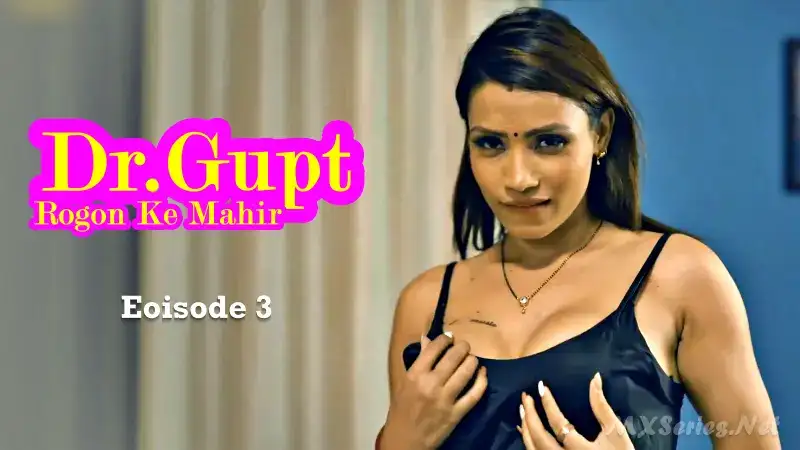 Dr. Gupt Rogon Ke Mahir Episode 3 (WOOW Web Series) » WEBxSERIES.SHOP