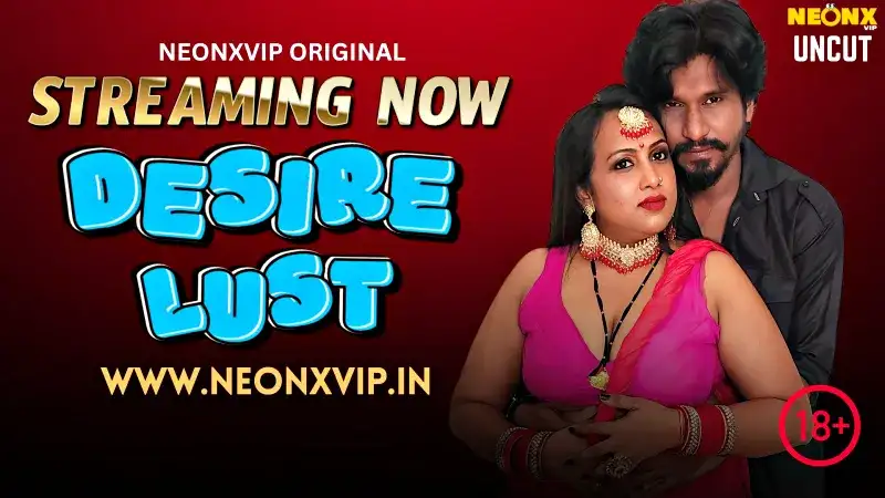 Desire Lust (NEONX Web Series) » WEBxSERIES.SHOP