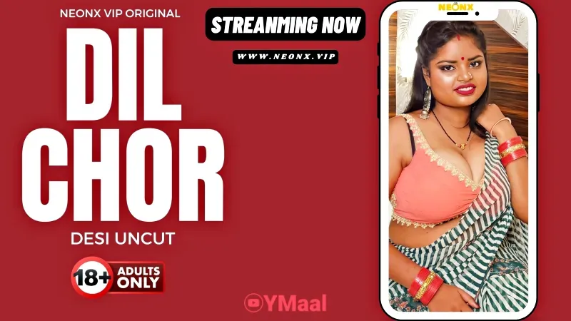 Dil Chor (NEONX Web Series) » WEBxSERIES.SHOP