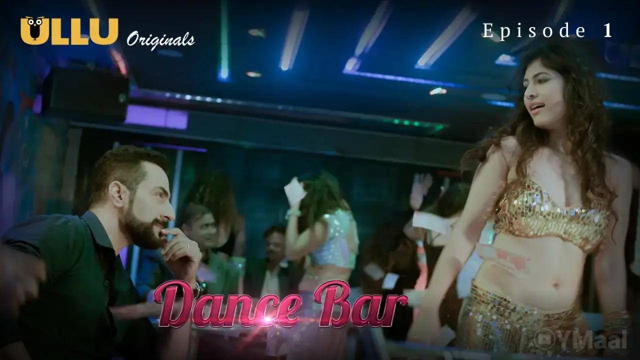 Dance Bar Episode 1 (ULLU Web Series) » WEBxSERIES.SHOP