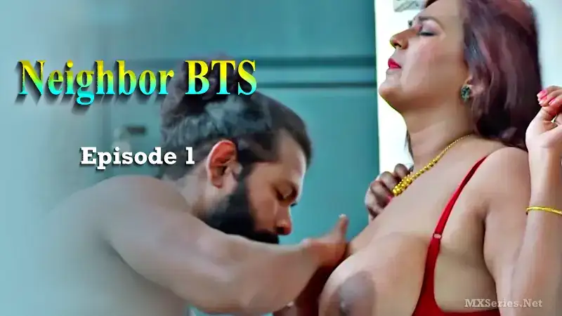 Neighbor BTS Episode 1 (Boomex Series Web Series) » WEBxSERIES.SHOP