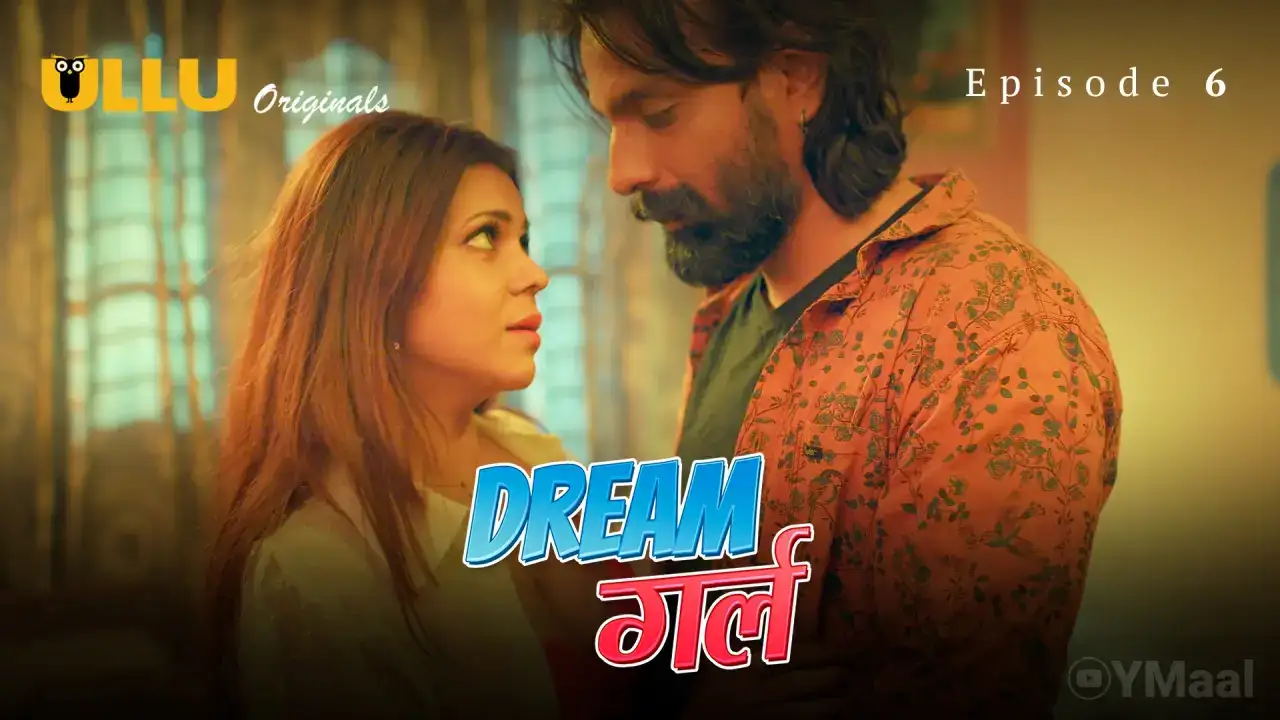 Dream Girl Episode 6 (ULLU Web Series) » WEBxSERIES.SHOP