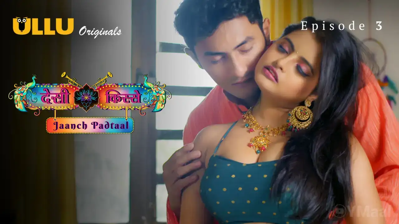 Desi Kisse Jaanch Padtaal Episode 3 (ULLU Web Series) » WEBxSERIES.SHOP