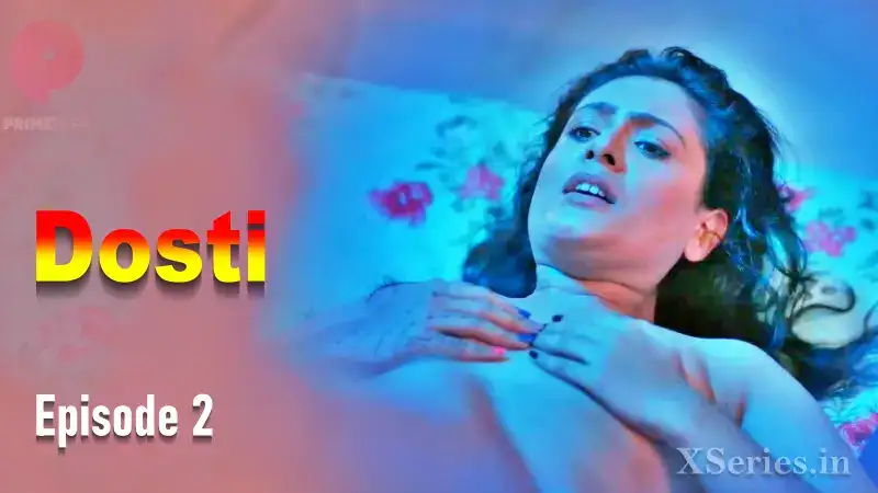 Dosti Episode 2 (Primeplay Web Series) » WEBxSERIES.SHOP