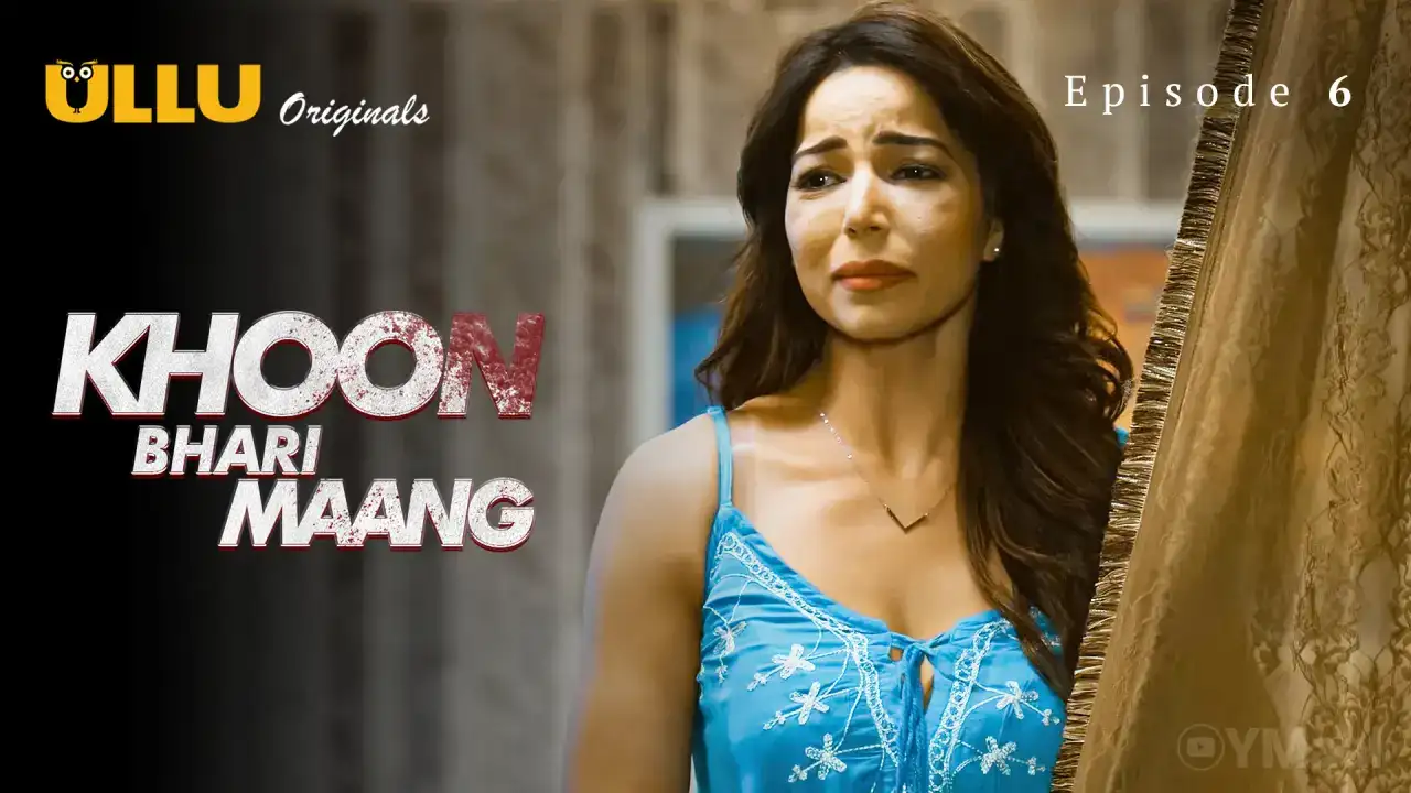 Khoon Bhari Maang Episode 6 (ULLU Web Series) » WEBxSERIES.SHOP