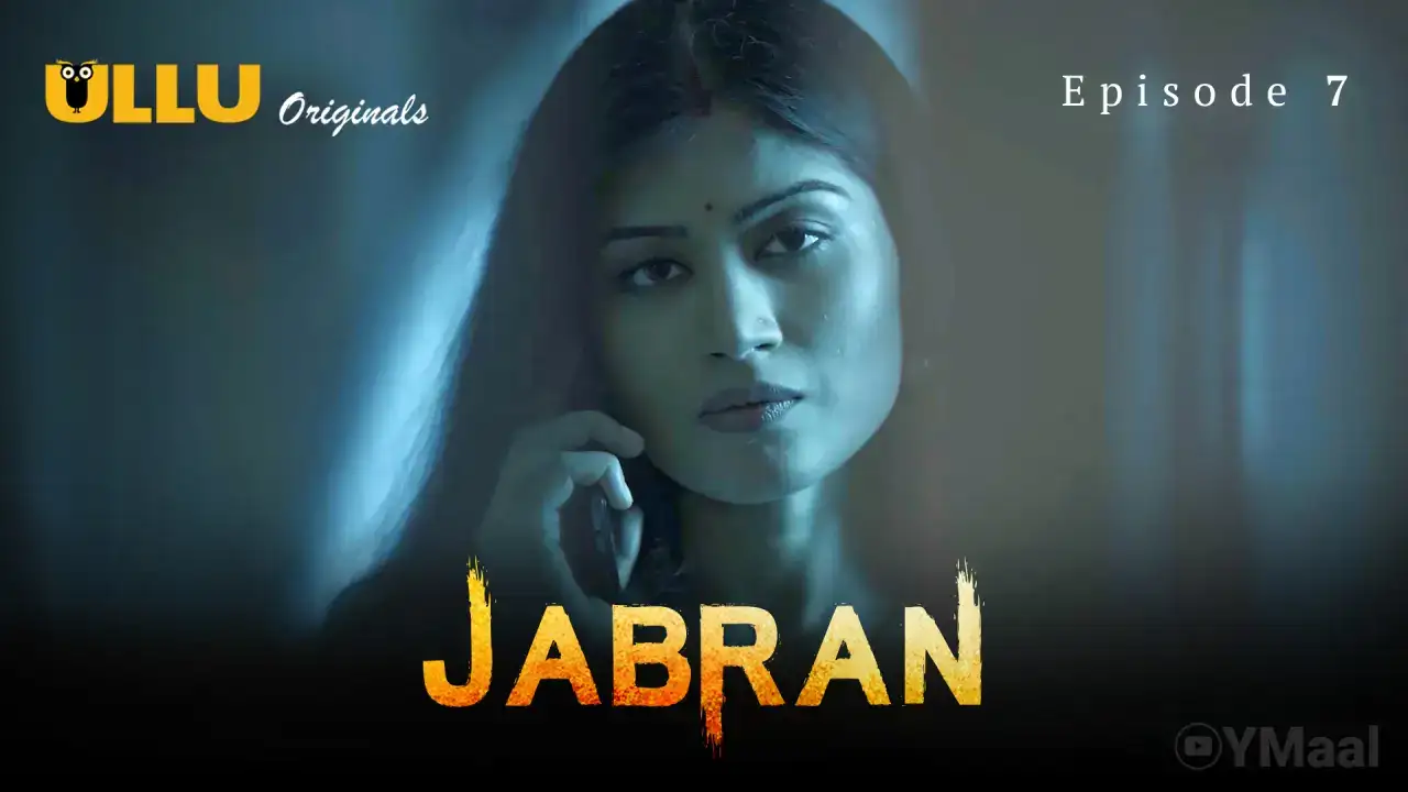 Jabran Episode 7 (ULLU Web Series) » WEBxSERIES.SHOP