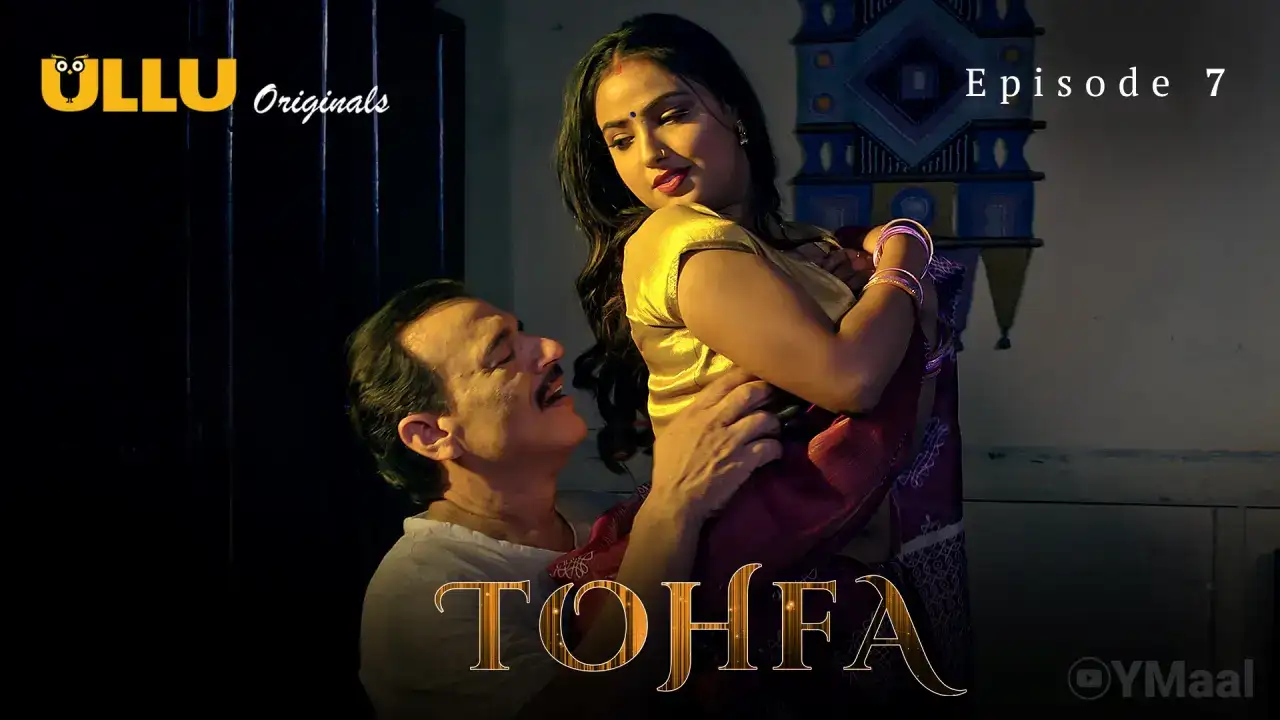 Tohfa Episode 7 (ULLU Web Series) » WEBxSERIES.SHOP