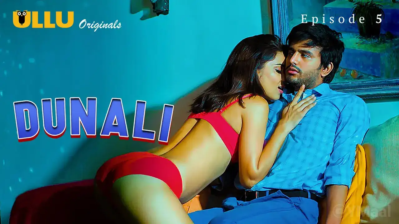 Dunali Episode 5 (ULLU Web Series) » WEBxSERIES.SHOP