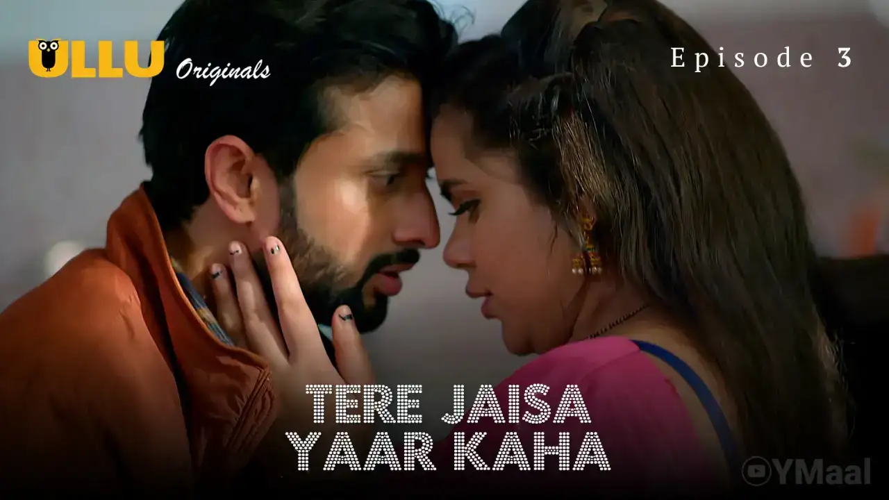 Tere Jaisa Yaar Kaha Episode 3 (ULLU Web Series) » WEBxSERIES.SHOP